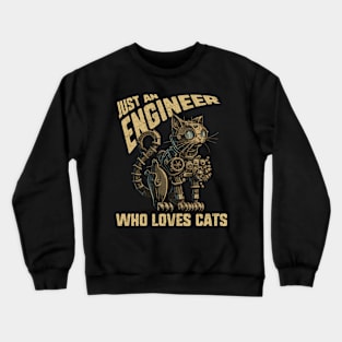 Just an Engineer Who Loves Cats Steampunk Crewneck Sweatshirt